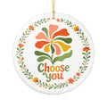 Choose You Floral Illustration Ornament | Ceramic Round Holiday Decoration